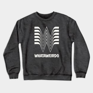 Whataweirdo Crewneck Sweatshirt